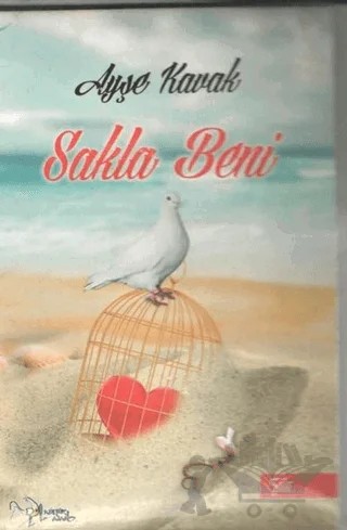 Sakla Beni – Ayşe Kavak – Kültür Ajans Yayınları kitap kapağı