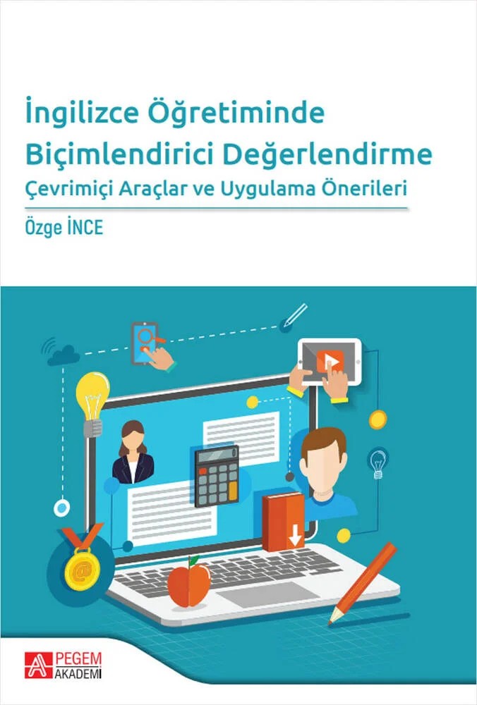 İngilizce Öğretiminde Biçimlendirici Değerlendirme Çevrimiçi Araçlar ve Uygulama Önerileri – Özge İnce – Pegem Akademi Yayıncılık kitap kapağı