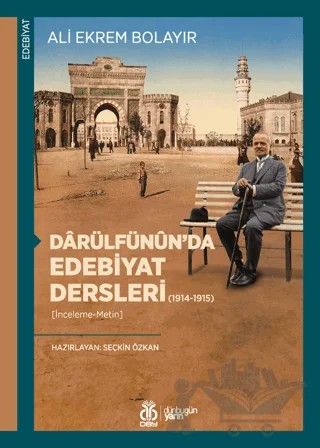 Darülfünun’da Edebiyat Dersleri (1914-1915) – Ali Ekrem Bolayır – DBY Yayınları kitap kapağı