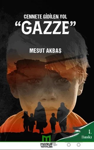 Cennete Gidilen Yol Gazze – Mesut Akbaş – Ma'ruf Yayınları kitap kapağı