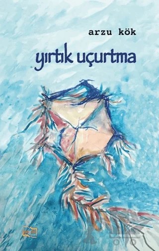 Yırtık Uçurtma – Arzu Kök – Payda Yayıncılık kitap kapağı