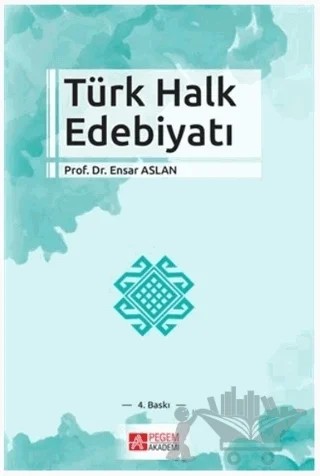Türk Halk Edebiyatı – Ensar Aslan – Pegem Akademi Yayıncılık kitap kapağı