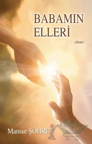 Babamın Elleri – Mansur Şöhret – Tunç Yayıncılık kitap kapağı