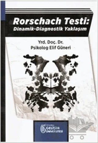 Rorschach Testi: Dinamik - Diagnostik Yaklaşım – Elif Güneri – İstanbul Gelişim Üniversitesi Yayınları kitap kapağı