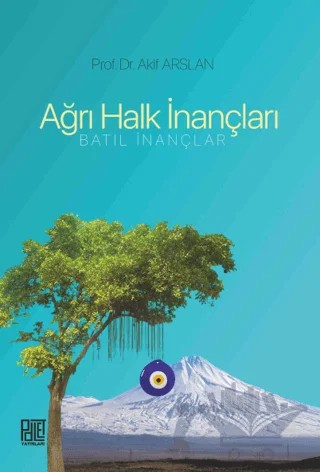 Ağrı Halk İnançları – Akif Arslan – Palet Yayınları kitap kapağı