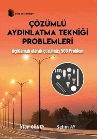 Çözümlü Aydınlatma Tekniği Problemleri – İrfan Güney, Selim Ay – Birsen Yayınevi kitap kapağı
