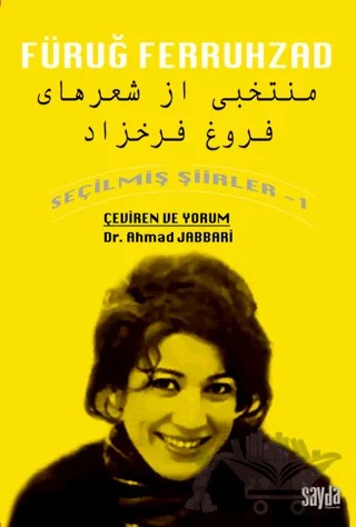 Füruğ Ferruhzad Seçilmiş Şiirler-1 – Ahmad Jabbari – Sayda Yayınları kitap kapağı