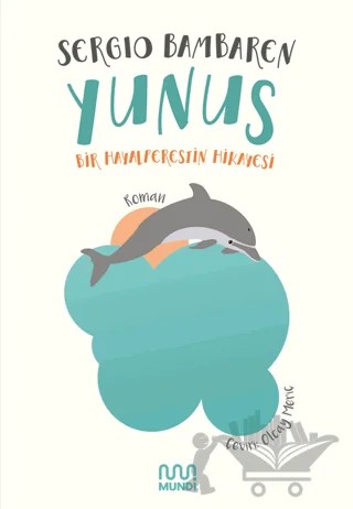 Yunus - Bir Hayalperestin Hikayesi – Sergio Bambaren – Mundi kitap kapağı