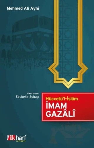 Hüccetü'l-İslam – Mehmed Ali Aynî – İlkharf Yayınevi kitap kapağı