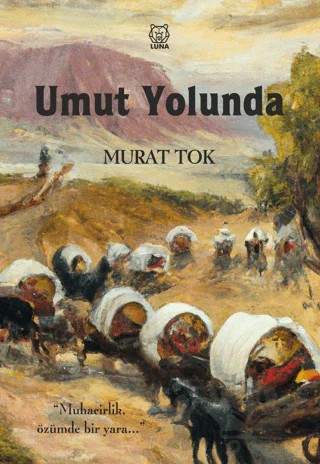 Umut Yolunda – Murat Tok – Luna Yayınları kitap kapağı