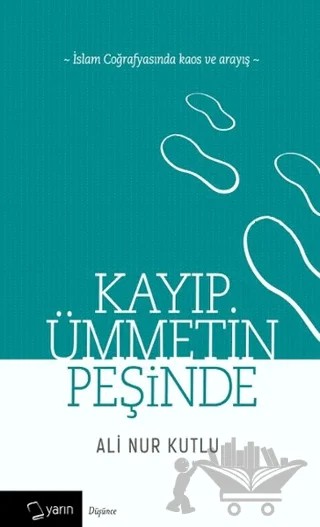 Kayıp Ümmetin Peşinde – Ali Nur Kutlu – Yarın Yayınları kitap kapağı