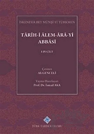 Tarih-i Alem-Ara-yi Abbasi (5 Cilt Takım) – İskender Bey Münşi-yi Türkmen – Türk Tarih Kurumu Yayınları kitap kapağı