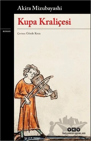 Kupa Kraliçesi – Akira Mizubayashi – Yapı Kredi Yayınları kitap kapağı