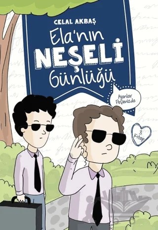Ajanlar Peşimizde - Elanın Neşeli Günlüğü 3. Kitap – Celal Akbaş – Mavi Kirpi Yayınları kitap kapağı