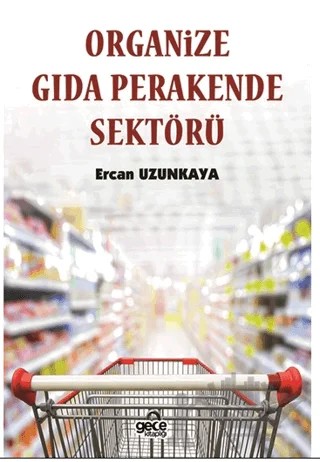 Organize Gıda Perakende Sektörü – Ercan Uzunkaya – Gece Kitaplığı kitap kapağı