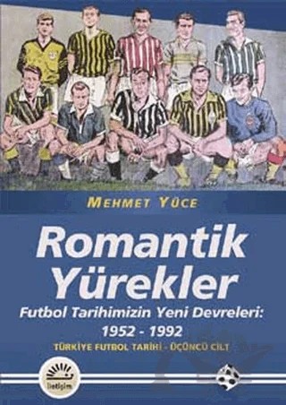 Romantik Yürekler – Mehmet Yüce – İletişim Yayınevi kitap kapağı