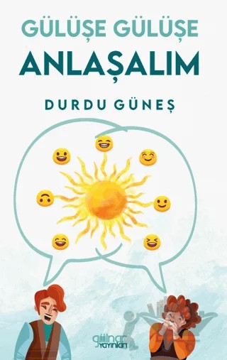 Gülüşe Gülüşe Anlaşalım – Durdu Güneş – Gülnar Yayınları kitap kapağı