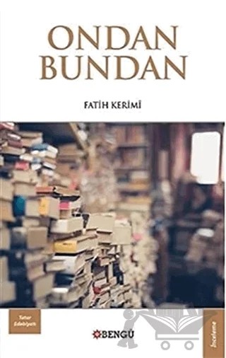 Ondan Bundan – Fatih Kerimi – Bengü Yayınları kitap kapağı