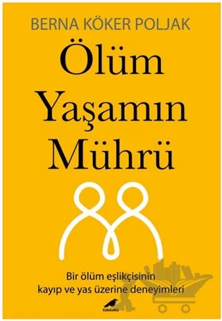 Ölüm Yaşamın Mührü – Berna Köker Poljak – Kara Karga Yayınları kitap kapağı