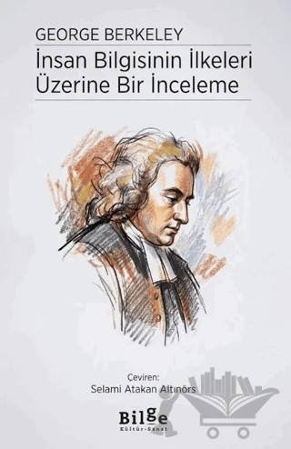 İnsan Bilgisinin İlkeleri Üzerine Bir İnceleme – George Berkeley – Bilge Kültür Sanat kitap kapağı