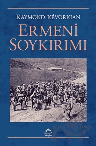 Ermeni Soykırımı – Raymond Kevorkian – İletişim Yayınevi kitap kapağı