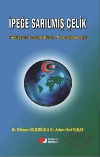 İpeğe Sarılmış Çelik – Ayhan Nuri Yılmaz, Gökmen Kılıçoğlu – Berikan Yayınevi kitap kapağı