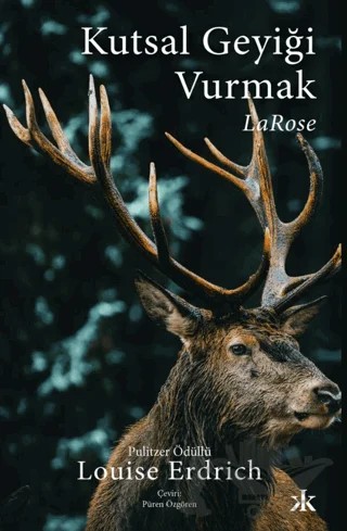 Kutsal Geyiği Vurmak – Louise Erdrich – Kafka Kitap kitap kapağı