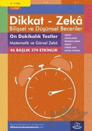 8-9 Yaş Dikkat - Zeka Bilişsel ve Düşünsel Beceriler 5. Kitap - 10 Dakikalık Testler Matematik ve Görsel Zeka – Michellejoy Hughes – Dikkat ve Zeka Akademisi Yayınları kitap kapağı
