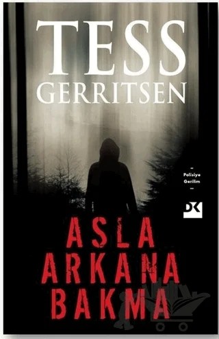 Asla Arkana Bakma – Tess Gerritsen – Doğan Kitap kitap kapağı