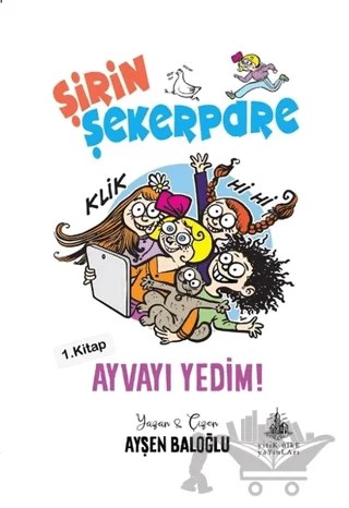 Ayvayı Yedim - Şirin Şekerpare 1.Kitap – Ayşen Baloğlu – Yitik Ülke Yayınları kitap kapağı
