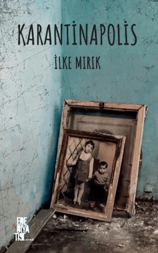 Karantinapolis – İlke Mırık – Edebiyatist kitap kapağı