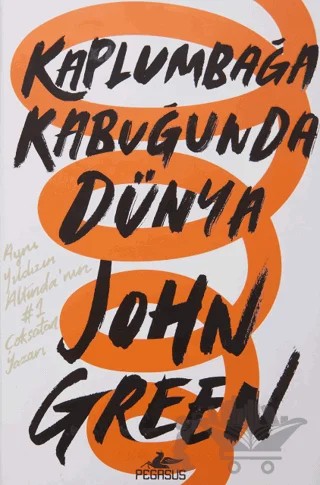 Kaplumbağa Kabuğunda Dünya – John Green – Pegasus Yayınları kitap kapağı