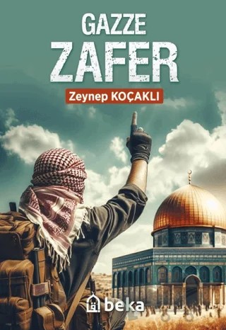Gazze Zafer – Zeynep Koçaklı – Beka Yayınları kitap kapağı