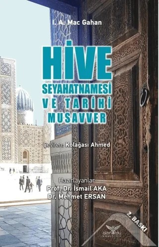 Hive Seyahatnamesi ve Tarihi Musavver – I.A. Mac Gahan – Altınordu Yayınları kitap kapağı