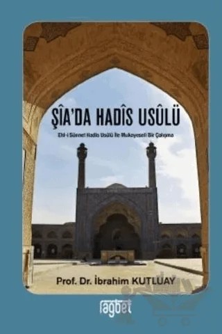 Şia’da Hadis Usulü – İbrahim Kutluay – Rağbet Yayınları kitap kapağı