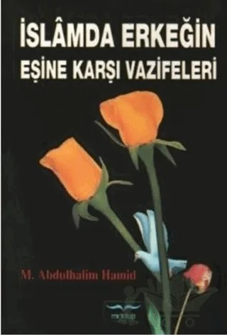 İslamda Erkeğin Eşine Karşı Vazifeleri – M. Abdulhalim Hamid – Mektup Yayınları kitap kapağı