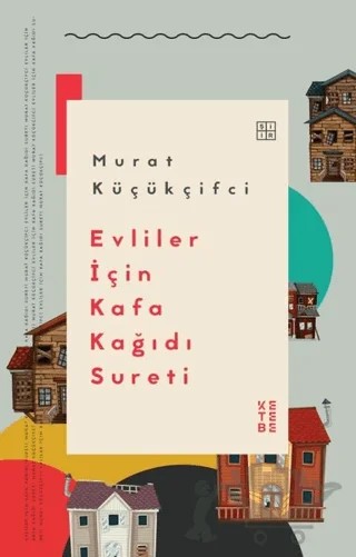 Evliler İçin Kafa Kağıdı Sureti – Murat Küçükçifci – Ketebe Yayınları kitap kapağı