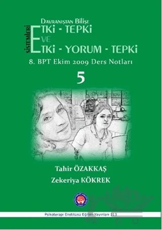 Davranıştan Bilişe Etki-Tepki Sistemleri ve Etki-Tepki-Yorum – Tahir Özakkaş, Zekeriya Kökrek – Psikoterapi Enstitüsü kitap kapağı