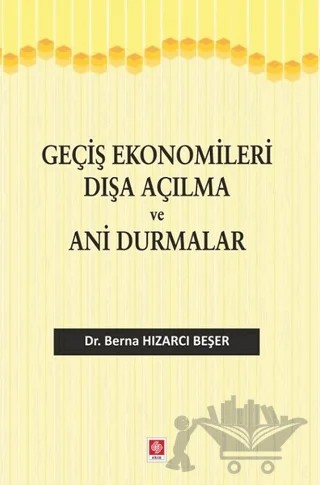 Geçiş Ekonomileri Dışa Açılma ve Ani Durmalar – Berna Hızarcı Beşer – Ekin Basım Yayın kitap kapağı