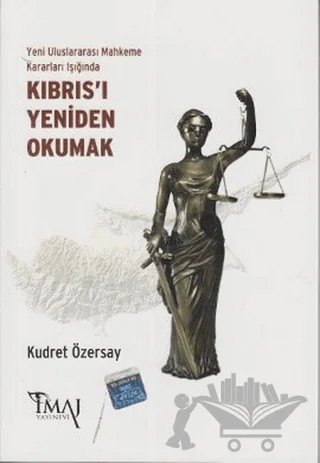 Yeni Uluslararası Mahkeme Kararları Işığında Kıbrıs’ı Yeniden Okumak – Kudret Özersay – İmaj Yayıncılık kitap kapağı