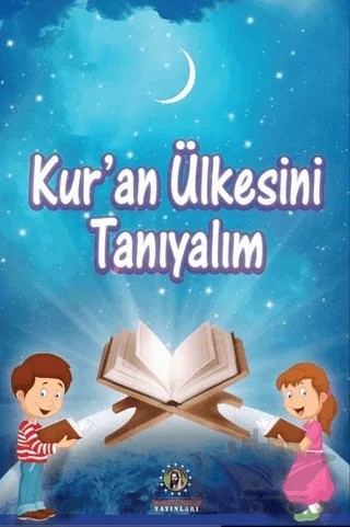 Kur'an Ülkesini Tanıyalım – Aysun Karabağ, Özlem Özen – İmam Rıza Dergahı Yayınları kitap kapağı