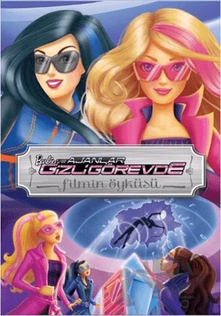 Barbie ve Ajanlar Gizli Görevde - Filmin Öyküsü – Kolektif – Doğan Egmont Yayıncılık kitap kapağı