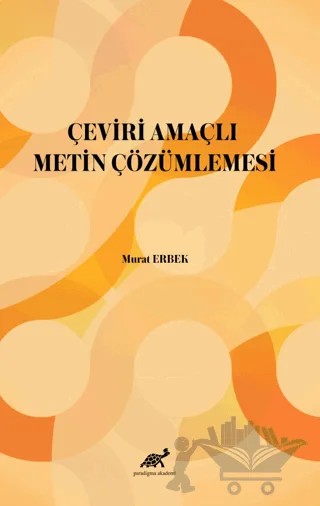 Çeviri Amaçlı Metin Çözümlemesi – Murat Erbek – Paradigma Akademi Yayınları kitap kapağı