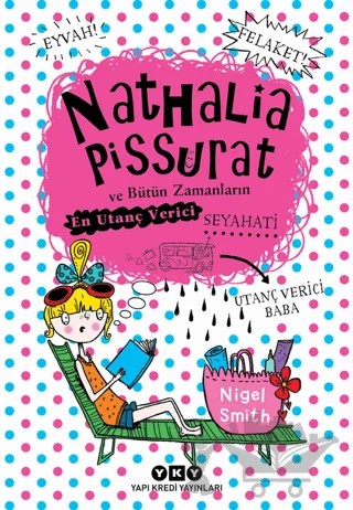 Nathalia Pissurat ve Bütün Zamanların En Utanç Verici Seyahati 2 – Nigel Smith – Yapı Kredi Yayınları kitap kapağı