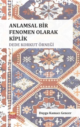 Anlamsal Bir Fenomen Olarak Kiplik: Dede Korkut Örneği – Duygu Kamacı Gencer – Nobel Bilimsel Eserler kitap kapağı