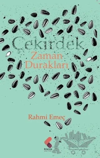 Çekirdek Zaman Durakları – Rahmi Emeç – Klaros Yayınları kitap kapağı