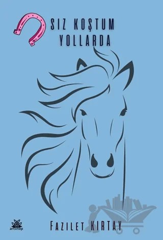 Nalsız Koştum Yollarda – Fazilet Kırtay – Artshop Yayıncılık kitap kapağı