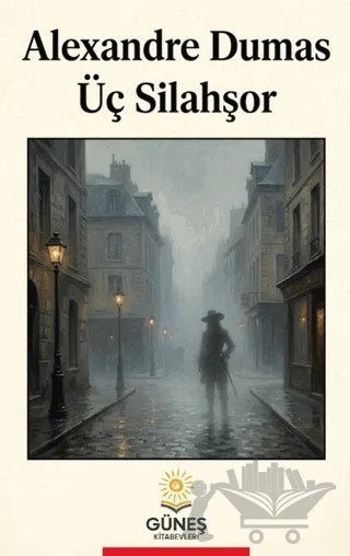 Üç Silahşor – Alexandre Dumas – Güneş Kitabevleri Yayınları kitap kapağı