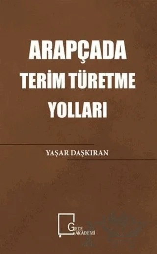 Arapçada Terim Türetme Yolları – Yaşar Daşkıran – Gece Akademi kitap kapağı