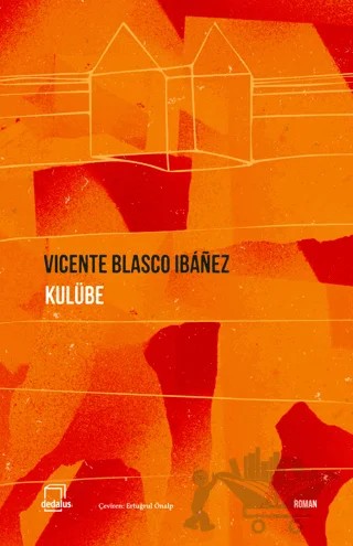 Kulübe – Vicente Blasco Ibanez – Dedalus Kitap kitap kapağı